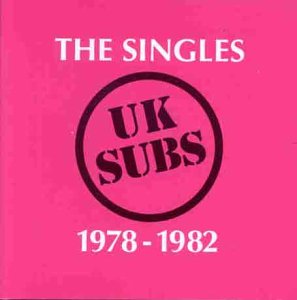 UK Subs - The Singles 1978-1982