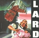 Lard - 70s Rock Must die