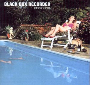 Black Box Recorder - Passionoia