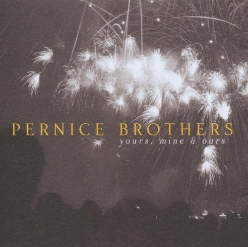 Pernice Brothers - Yours , Mine & Ours