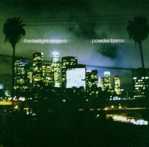 Twilight Singers , The   - Powder Burns