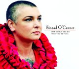 Connor , Sinead O' - I do not want what i haven't got