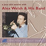 Welsh , Alex - Classic Concert (Britain's Jazz Heritage)