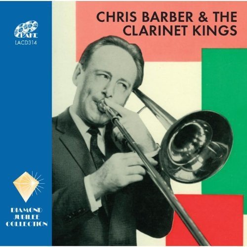 Chris Barber - And the Clarinet Kings