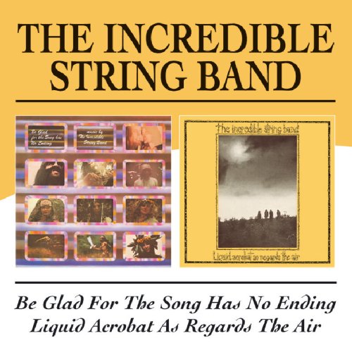 - Be Glad for the Song Has No Ending/Liquid Acrobat