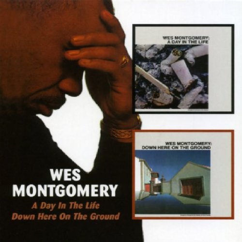 Wes Montgomery - A Day in the Life/Down Here on the Gro