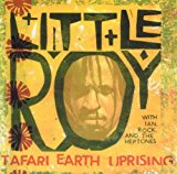 Little Roy - Tafari Earth Uprising