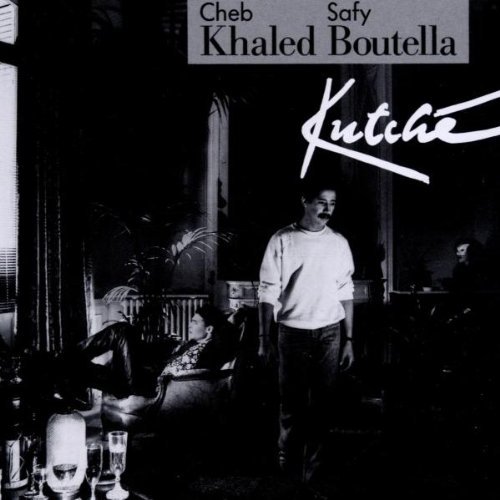 Khaled & Boutella , Safy - Kutche