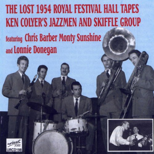Ken Colyer's Jazzmen and Skiffle Group - The Lost 1954 Royal Festival Hall Tapes
