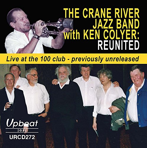 The Crane River Jazz Band - Reunited [With Ken Colyer]