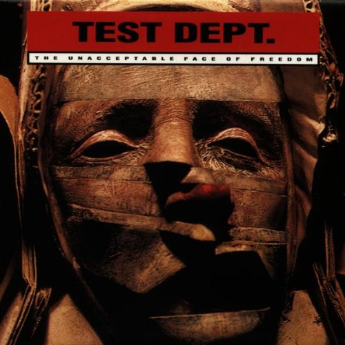 Test Department - The Unacceptable Face of Freed