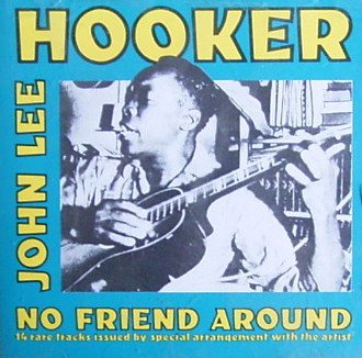 Hooker , John Lee - No Friends around