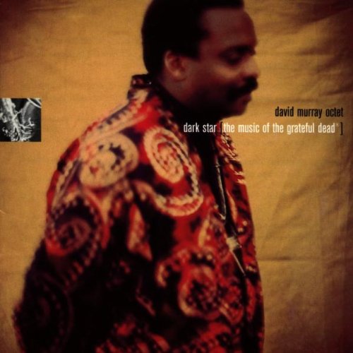 Murray Octet , David - Dark Star - The Music Of The Greatful Dead