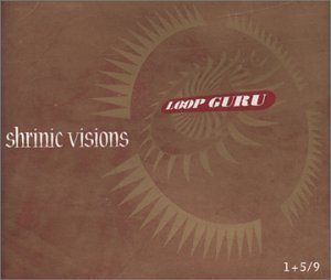 Loop Guru - Shrinic Visions (Maxi)