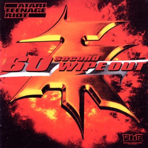 Atari Teenage Riot - 60 second wipeout