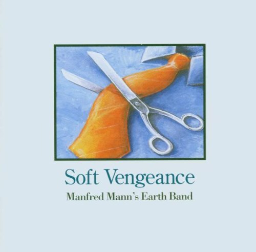Manfred Mann's Earth Band - Soft Vengeance