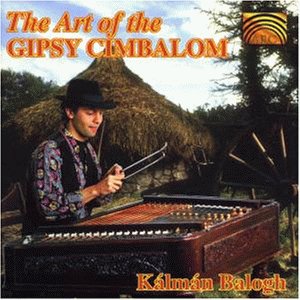 Kalman Balogh - The Art of the Gipsy Cimbalon