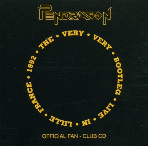 Pendragon - The very very Bootleg Live in Lille, France 1992
