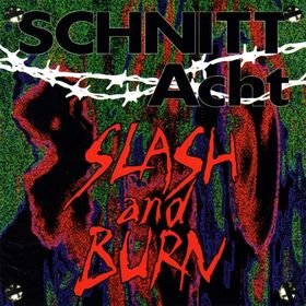 Schnitt Acht - Slash and Burn