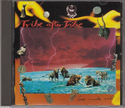Tribe after Tribe - Love under will