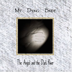 My Dying Bride - The Angel And The Dark River