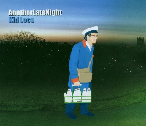 Kid Loco - Another late night