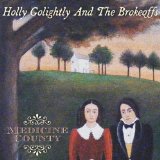Golightly , Holly and The Brokeoffs - Dirt Don't Hurt