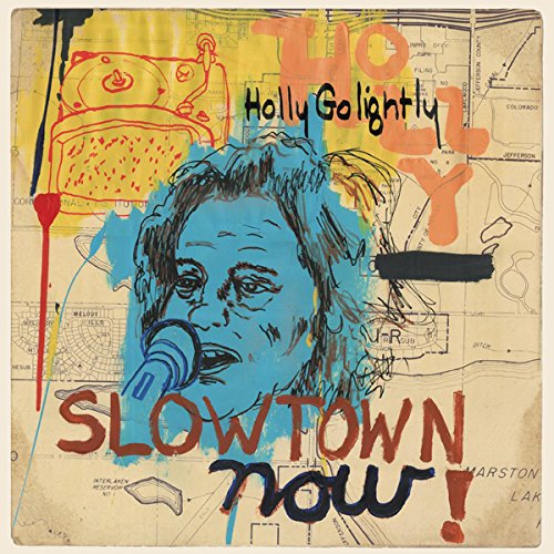 Golightly , Holly - Slowtown Now!