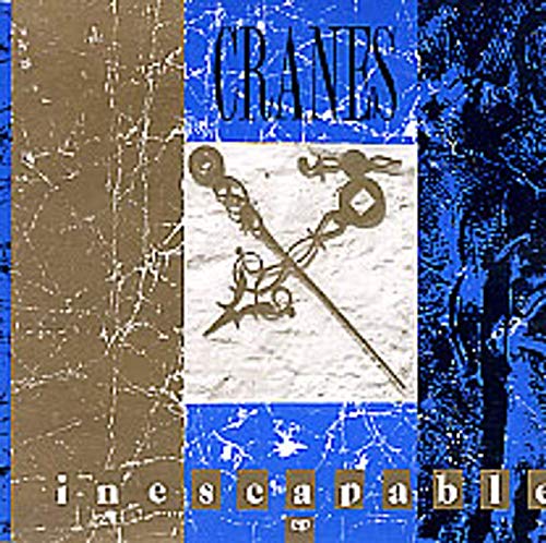 Cranes - Inescapable EP