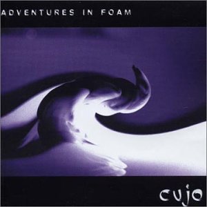 Cujo - Adventures in Foam