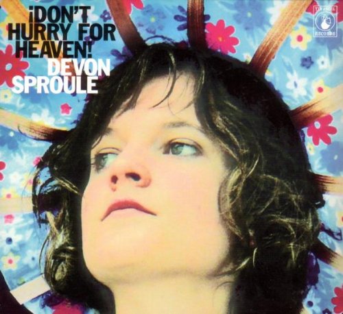 Devon Sproule - Don'T Hurry for Heaven!