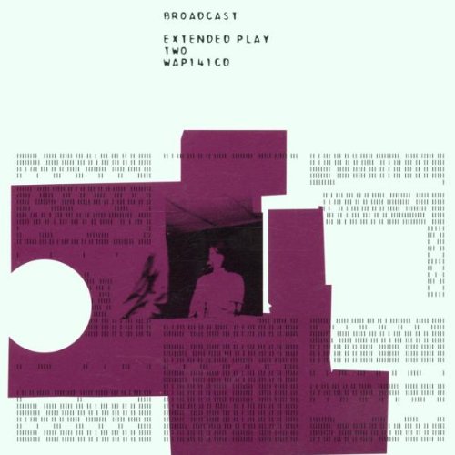 Broadcast - Extended Play Two