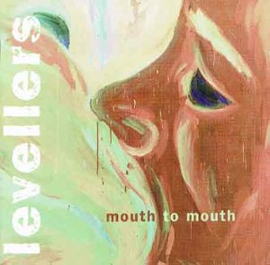 Levellers - Mouth to Mouth