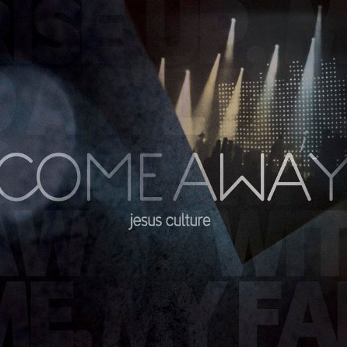 Jesus Culture - CD & DVD Come Away