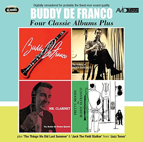 Buddy De Franco - Four Classic Albums Plus (Buddy De Franco / The Artistry Of Buddy De Franco / Mr Clarinet / Pretty Moods)