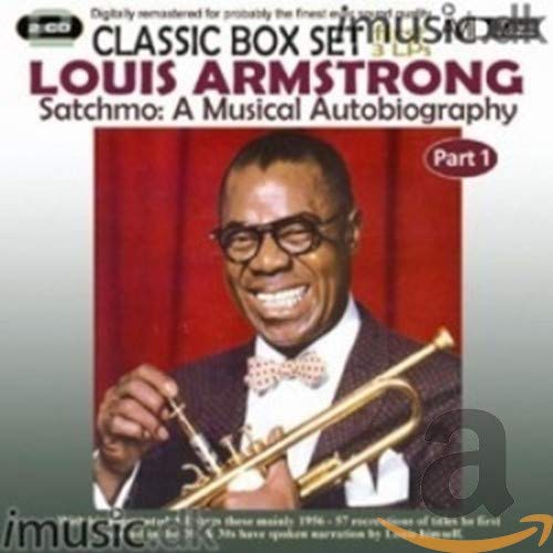 Armstrong , Louis - Satchmo: A Musical Autobiography Part 1