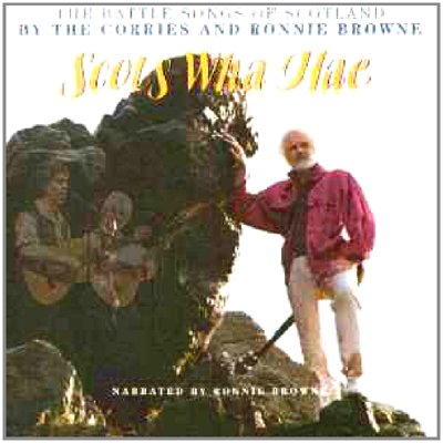 Corries , The & Browne , Ronnie - Scots wha hae (The Battle Songs of Scotland)