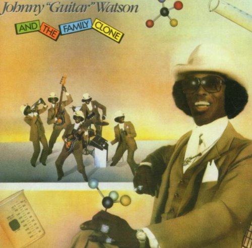 Watson , Johnny 'Guitar' - And the Family Clone