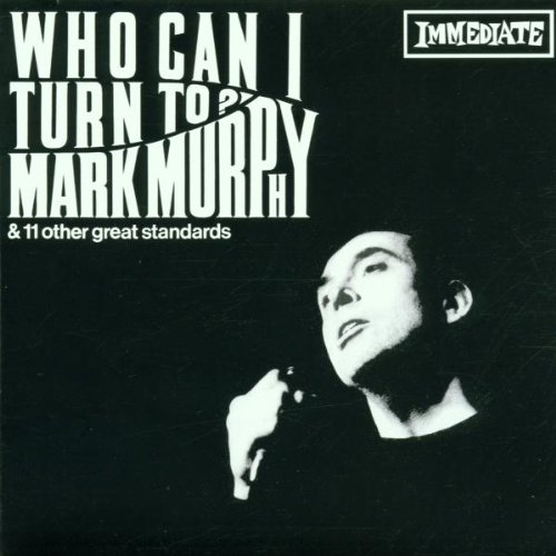 Mark Murphy - Who Can I Turn to?