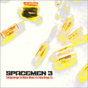 Spacemen 3 - Taking Drugs to Make Music to Take