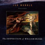 Jah Wobble - The Inspiration of William Blake