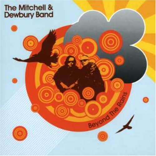 Mitchel & Dewbury Band , The - Beyond the rains