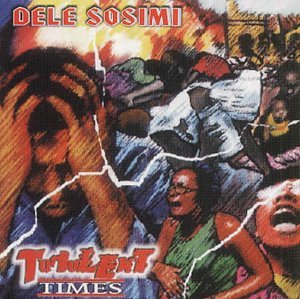 Sosimi , Dele - Turbulent times