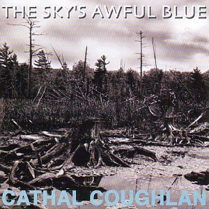 Coughlan , Cathal - The Sky's Awful Blue