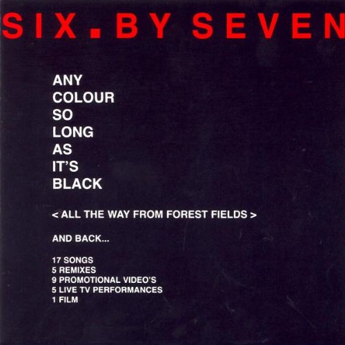 Six.By Seven - Any Colour So Long As Its Black