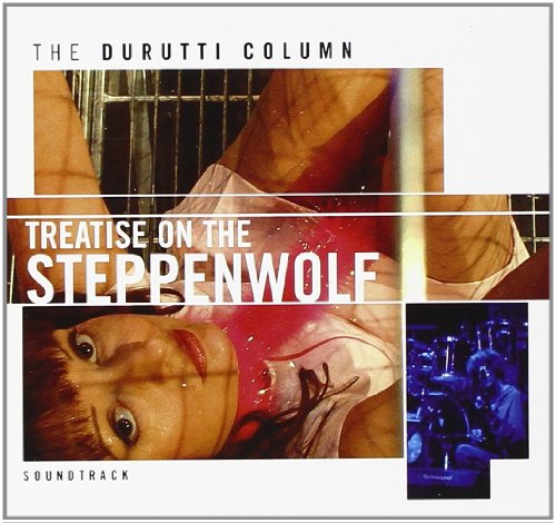 Durutti Column , The - Treatise on the Steppenwolf