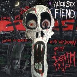 Alien Sex Fiend - Too Much Acid ?