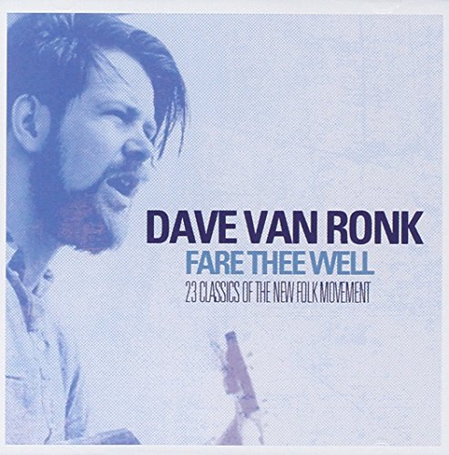 Ronk , Dave Van - Fare Thee Well - 23 Classics of the New Folk Movment