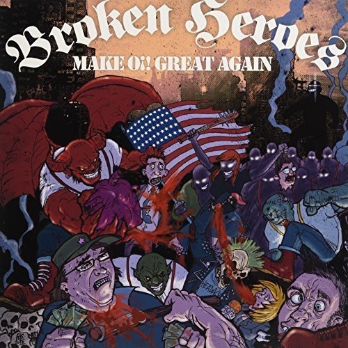 Broken Heroes - Make Oi! Great Again [Vinyl LP]