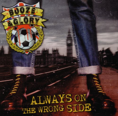 Booze and Glory - Always on the Wrong Side